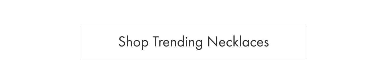 Shop Trending Necklaces 